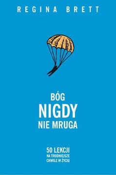 Bóg nigdy nie mruga. Regina Brett