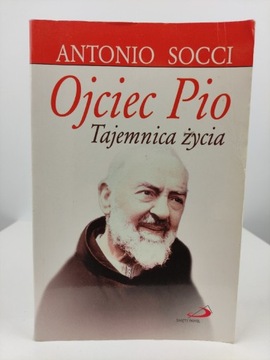 Ojciec Pio tajemnica życia - Antonio Socci