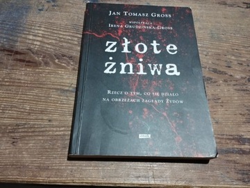 Złote żniwa  Jan Tomasz Gross