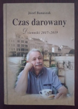 Czas darowany. Dzienniki 2017-2019 - J. Banaszak