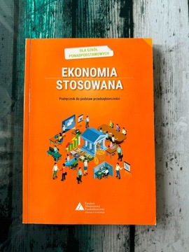 Ekonomia Stosowana Podręcznik do podstaw przedsiębiorczości