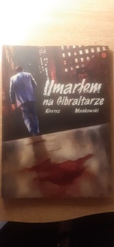 Umarłem na Gibraltarze.