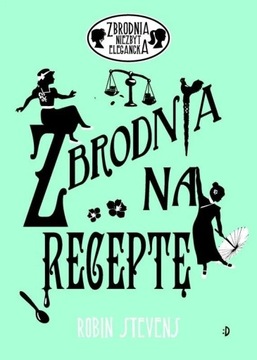 Robin Stevens "Zbrodnia na receptę" 