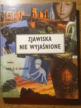 Zjawiska nie wyjaśnione - Karl P. N. Shuker