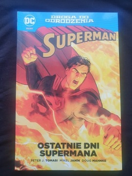 Droga do odrodzenia Superman- Ostatnie dni Superma