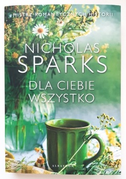 Dla Ciebie wszystko, Nicholas Sparks