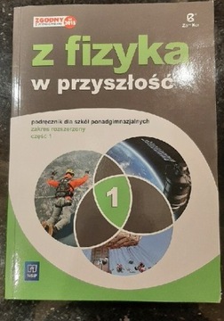 Z fizyką w przyszłość część 1 - zakres podstawowy