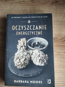 Oczyszczanie energetyczne. Barbara Moore