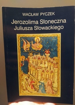 Jerozolima słoneczna Juliusza Słowackiego