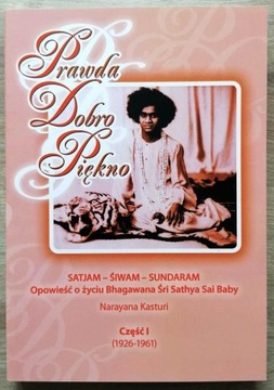 Prawda dobro piękno Życie Sathya Sai Baby tom 1