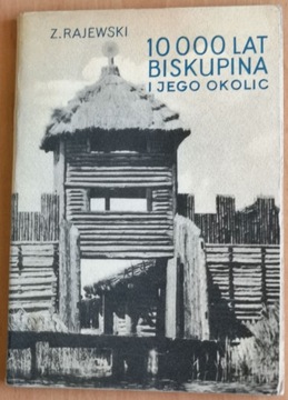 10 000 lat Biskupina i jego okolic. Wyd. z 1961 r.