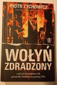 Piotr Zychowicz - Wołyń zdradzony