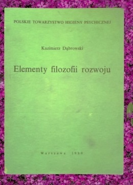 Kazimierz Dąbrowski Elementy filozofii rozwoju