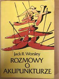 ROZMOWY O AKUPUNKTURZE - JACK R.WORSLEY