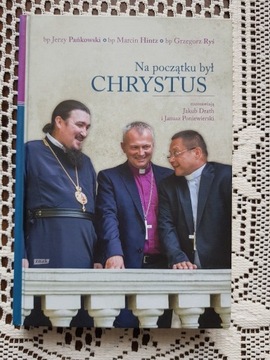 Bp Grzegorz Ryś i inni - Na początku był Chrystus