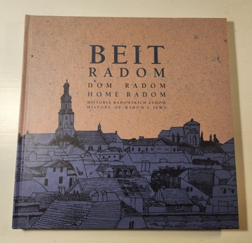 BEIT RADOM. HISTORIA RADOMSKICH ŻYDÓW