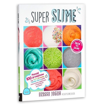 Alyssa Jagan Super Slime ponad 100 przepisów