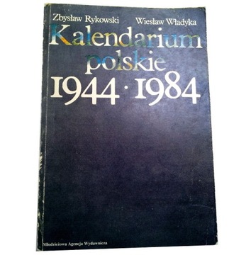 KALENDARIUM POLSKIE 1944 - 1984 Rykowski Władyka