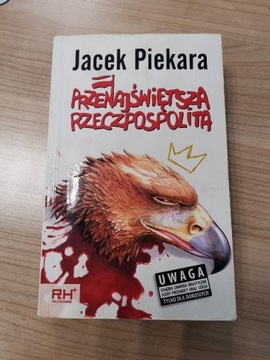 Przenajświetsza Rzeczpospolita - Jacek Piekara