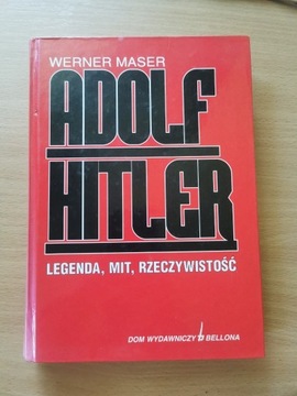 Adolf Hitler-legenda, mit, rzeczywistość -W. Maser