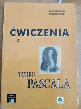 Ćwiczenia z Turbo Pascala Włodzimierz Arciszewski