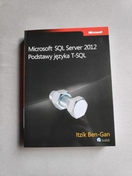 Microsoft SQL Server 2012 Podstawy języka T-SQL