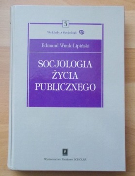 Wnuk-Lipiński SOCJOLOGIA ŻYCIA PUBLICZNEGO nowa