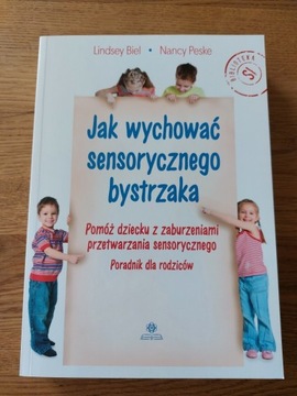 Jak wychować sensorycznego bystrzaka Lindsey Biel 