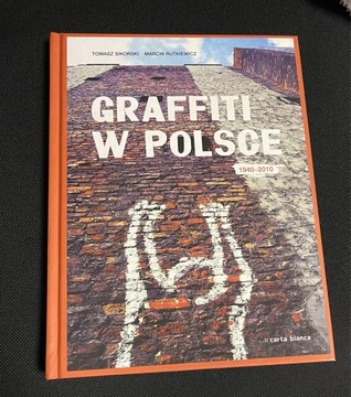 Graffiti w Polsce 1940-2010 Rutkiewicz Sikorski