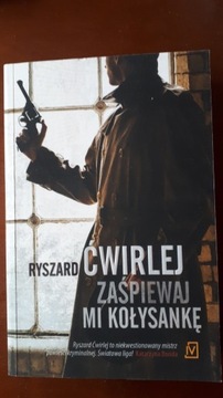 "Zaśpiewaj mi kołysankę" Ryszard Ćwirlej