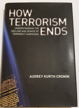 How Terrorism Ends Audrey Kurth Cronin Unikat
