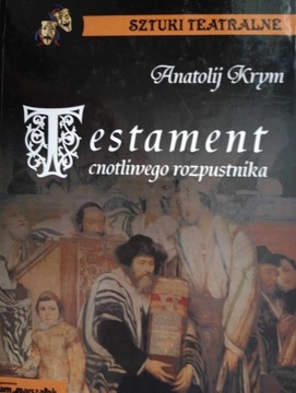 Anatolij Krym: Testament cnotliwego rozpustnika