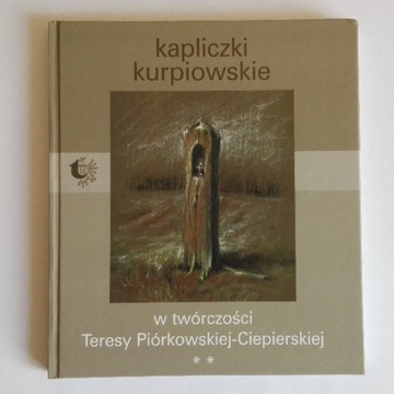 kapliczki kurpiowskie Teresa Piórkowska-Ciepierska