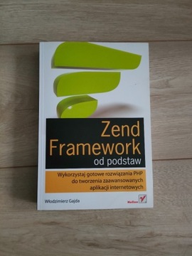 Zend Framework od podstaw  - Włodzimierz Gajda 