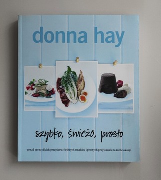 Książka: Donna Hay, Szybko, świeżo, prosto