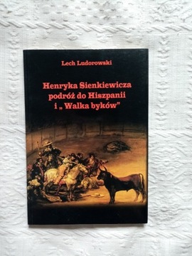 H. Sienkiewicza podróż do Hiszpanii i Walka Byków