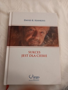 Sukces jest dla ciebie David R. Hawkins