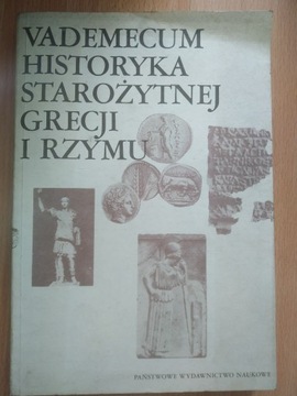 Vademecum Historyka Starożytnej Grecji I Rzymu