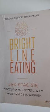 Bright Line Eating. Susan Peirce Thompson.
