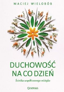 DUCHOWOŚĆ NA CO DZIEŃ M. Wielobób BDB patrz opis