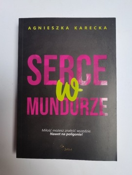 Agnieszka Karecka - Serce w mundurze