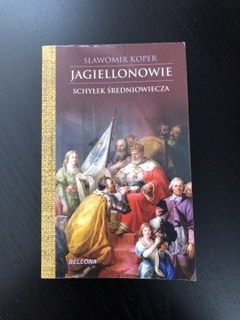 Jagiellonowie. Schyłek średniowiecza. S. Koper