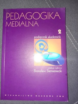 Pedagogika medialna, podręcznik akademicki, t.2