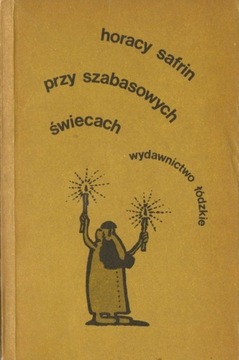 Horacy Safrin. Przy szabasowych świecach. T. 1