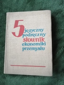 5 języczny podręczny słownik ekonomiki przemysłu 