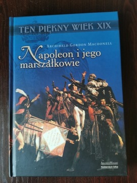 Napoleon i jego marszałkowie - A. G. Macdonell