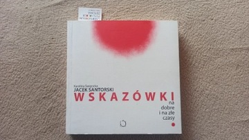 J. Santorski - Wskazówki na dobre.. +autograf