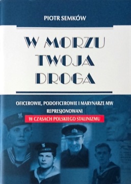 W morzu twoja droga, Piotr Semków