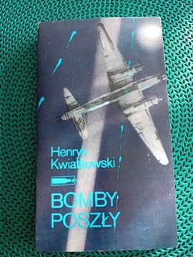 "Bomby poszły "Henryk Kwiatkowski 