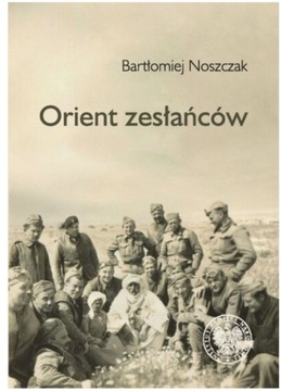 Orient zesłańców bliski Wschód Brtłomiej Noszczak 